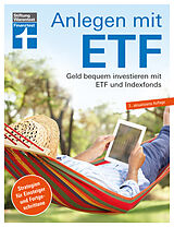 E-Book (pdf) Anlegen mit ETF: Investieren statt Sparen. Vermögensaufbau und Altersvorsorge leicht gemacht von Brigitte Wallstabe-Watermann, Antonie Klotz, Dr. Gisela Baur