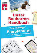 E-Book (pdf) Bauherren-Praxismappe Bauplanung: Mit praktischen Tipps &amp; Checklisten von Rüdiger Krisch