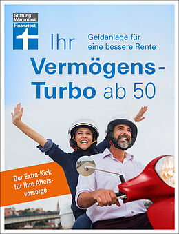 E-Book (pdf) Ihr Vermögens-Turbo ab 50 - Ratgeber von Stiftung Warentest zur individuellen Finanzplanung von Thomas Öchsner