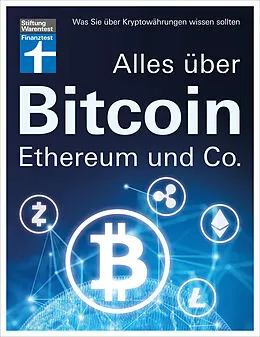 E-Book (epub) Alles über Bitcoin, Ethereum und Co. - Investition, Funktionen, Risiken - Kryptobörsen im Test und Steuerfragen - Einfach und verständlich erklärt von Antonie Klotz, Brigitte Wallstabe-Watermann, Prof. Dr. Philipp Sandner