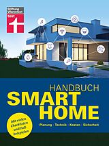 E-Book (epub) Handbuch Smart Home: Wie funktioniert die Technik? - Schritt für Schritt zum eigenen Smart Home - Systeme im Überblick von Frank-Oliver Grün