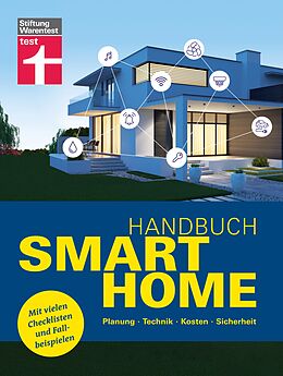 E-Book (pdf) Handbuch Smart Home: Wie funktioniert die Technik? - Schritt für Schritt zum eigenen Smart Home - Systeme im Überblick von Frank-Oliver Grün