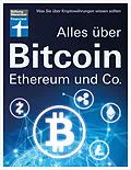 E-Book (pdf) Alles über Bitcoin, Ethereum und Co. - Investition, Funktionen, Risiken - Kryptobörsen im Test und Steuerfragen - Einfach und verständlich erklärt von Antonie Klotz, Brigitte Wallstabe-Watermann, Prof. Dr. Philipp Sandner