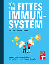 Kartonierter Einband Für ein fittes Immunsystem von Dr. Christine Hutterer