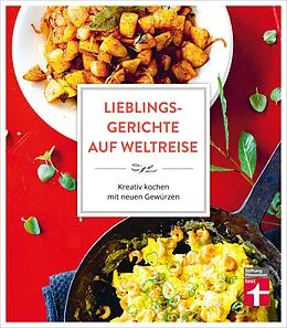 E-Book (pdf) Lieblingsgerichte auf Weltreise: Aromen für den Alltag - Duftende Würze vom Mittelmeer - Indisch Inspiriertes - Südostasiens Gewürzküche - Würzideen aus Südamerika von Astrid Büscher