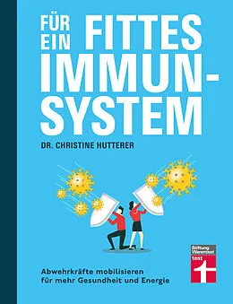 E-Book (pdf) Für ein fittes Immunsystem - Krankheiten vorbeugen mit Tipps und Anregungen zu gesunder Ernährung, Sport und Lebensweise von Dr. Christine Hutterer