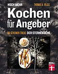E-Book (epub) Noch mehr kochen für Angeber - Kochbuch von Stiftung Warentest - mit 50 neuen kulinarischen Effekten, die umhauen von Thomas Vilgis