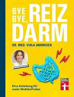 E-Book (epub) Bye Bye, Reizdarm - Beschwerden wie Bauchschmerzen, Blähbauch, Durchfall usw. gehören der Vergangenheit an - mit nützlichen Erklärungen, Therapien und Rezepten von Dr. med. Viola Andresen, Claus Peter Simon