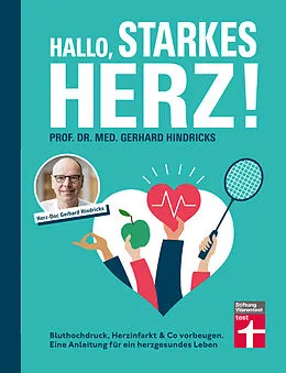 E-Book (pdf) Hallo, starkes Herz! - Ratgeber mit Programm für Fitness, gesunde Ernährung und weniger Stress von Prof. Dr. med. Gerhard Hindricks