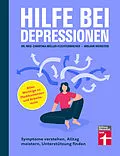 E-Book (pdf) Hilfe bei Depressionen - Ratgeber zum Umgang mit Depressionen von Dr. med. Jana Christina Müller-Flechtenmacher, Mirjam Weinstein-Riechmann, Alexander Bredereck