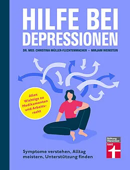 E-Book (epub) Hilfe bei Depressionen - Ratgeber zum Umgang mit Depressionen von Dr. med. Jana Christina Müller-Flechtenmacher, Mirjam Weinstein-Riechmann, Alexander Bredereck