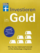 Kartonierter Einband Investieren in Gold von Markus Kühn, Stefanie Kühn