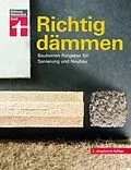 E-Book (pdf) Richtig dämmen - Passende Dämmung ermitteln - Dämmstoffe im Überblick - mit Anweisungen zum Selbermachen von Arnold Drewer, ipeG-Institut GmbH