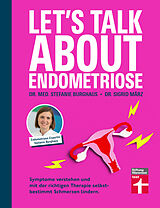Kartonierter Einband Let's talk about Endometriose von Dr. med. Stefanie Burghaus, Dr. Sigrid März