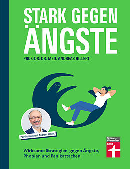 E-Book (pdf) Stark gegen Ängste - Strategien zur Bekämpfung und die Psychologie dahinter von Prof. Dr. med. Dr. phil. Andreas Hillert
