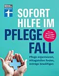 E-Book (pdf) Sofort Hilfe im Pflegefall - Finanztest Pflegeberatung, alle Infos und Tipps zur Planung, Organisation und Finanzierung von Pflegehilfe von Marina Engler
