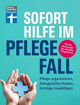 E-Book (pdf) Sofort Hilfe im Pflegefall - Finanztest Pflegeberatung, alle Infos und Tipps zur Planung, Organisation und Finanzierung von Pflegehilfe von Marina Engler