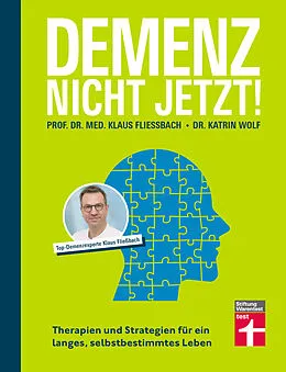 E-Book (pdf) Demenz. Nicht Jetzt! - Ratgeber zu Diagnose und Behandlung für Angehörige und Betroffene von Prof. Dr. med. Klaus Fließbach, Dr. Katrin Wolf
