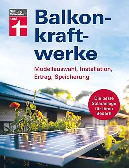 E-Book (pdf) Balkonkraftwerke - Stromerzeugung mit Photovoltaik und Solarmodulen für Balkon, Garage oder Garten von Stiftung Warentest