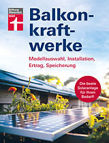 E-Book (epub) Balkonkraftwerke - Stromerzeugung mit Photovoltaik und Solarmodulen für Balkon, Garage oder Garten von Stiftung Warentest