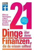 E-Book (epub) 21 Dinge über deine Finanzen, die du wissen solltest - Kapitalanlage, Versicherungen &amp; Altersvorsorge von Matthias Kowalski