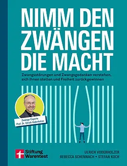 E-Book (epub) Nimm den Zwängen die Macht - Selbsthilfebuch zur Verhaltenstherapie von Ulrich Voderholzer, Rebecca Schennach, Stefan Koch