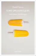 E-Book (epub) Eine Urlaubsliebe von Ewald Arenz