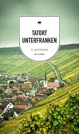 E-Book (epub) Tatort Unterfranken von Veit Bronnenmeyer, Renate Eckert, Bernd Flessner