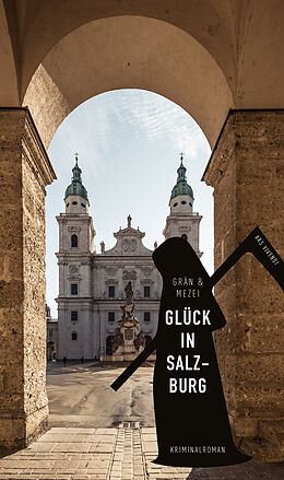 E-Book (epub) Glück in Salzburg (eBook) von Christine Grän, Hannelore Mezei