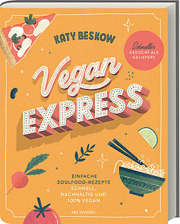 Fester Einband Vegan Express - Schneller gekocht als geliefert von Katy Beskow