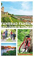 E-Book (epub) Fahrrad fahren an Flüssen in Franken (eBook) von Helwig Arenz, Sigrun Arenz, Veit Bronnenmeyer