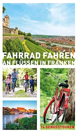E-Book (epub) Fahrrad fahren an Flüssen in Franken (eBook) von Helwig Arenz, Sigrun Arenz, Veit Bronnenmeyer