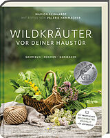Fester Einband Wildkräuter vor deiner Haustür - Silbermedaille GAD 2022 - Deutscher Kochbuchpreis (bronze) von Marion Reinhardt