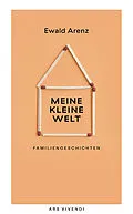 E-Book (epub) Meine kleine Welt von Ewald Arenz