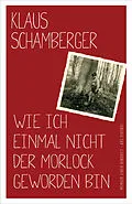 E-Book (epub) Wie ich einmal nicht der Morlock geworden bin von Klaus Schamberger