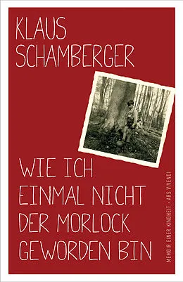 E-Book (epub) Wie ich einmal nicht der Morlock geworden bin von Klaus Schamberger