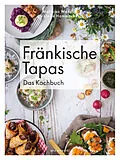 E-Book (epub) Fränkische Tapas - Das Kochbuch von Matthias Wendler