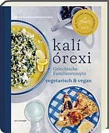 Fester Einband kali orexi - Deutscher Kochbuchpreis 2024 Gold von Kon Karapanagiotidis, Sia Karapanagiotidis