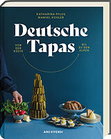 Fester Einband Deutsche Tapas - Von der Küste bis zu den Alpen von Katharina Pflug, Manuel Kohler