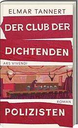 Fester Einband Der Club der dichtenden Polizisten von Elmar Tannert