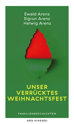 E-Book (epub) Unser verrücktes Weihnachtsfest von Ewald Arenz, Sigrun Arenz, Helwig Arenz