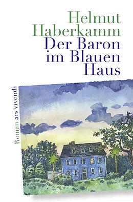 E-Book (epub) Der Baron im Blauen Haus von Helmut Haberkamm