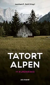 E-Book (epub) Tatort Alpen - 11 Kurzkrimis von Friedrich Ani, Sophie Sumburane, Leonhard F. Seidl