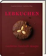 Fester Einband Lebkuchen von Siegried Zelnhefer, Katharina Pflug