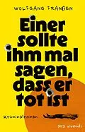 E-Book (epub) Einer sollte ihm mal sagen, dass er tot ist von Wolfgang Franßen