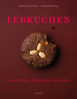 E-Book (epub) Lebkuchen von Siegried Zelnhefer, Katharina Pflug