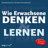 Audio CD (CD/SACD) Wie Erwachsene denken und lernen von Manfred Spitzer, Norbert Herschkowitz