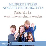 Audio CD (CD/SACD) Pubertät ist - wenn Eltern seltsam werden von Manfred Spitzer