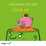 Audio CD (CD/SACD) Glück ist... von Manfred Spitzer