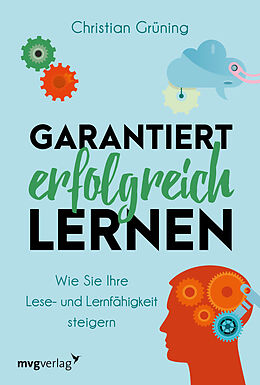 Kartonierter Einband Garantiert erfolgreich lernen von Christian Grüning